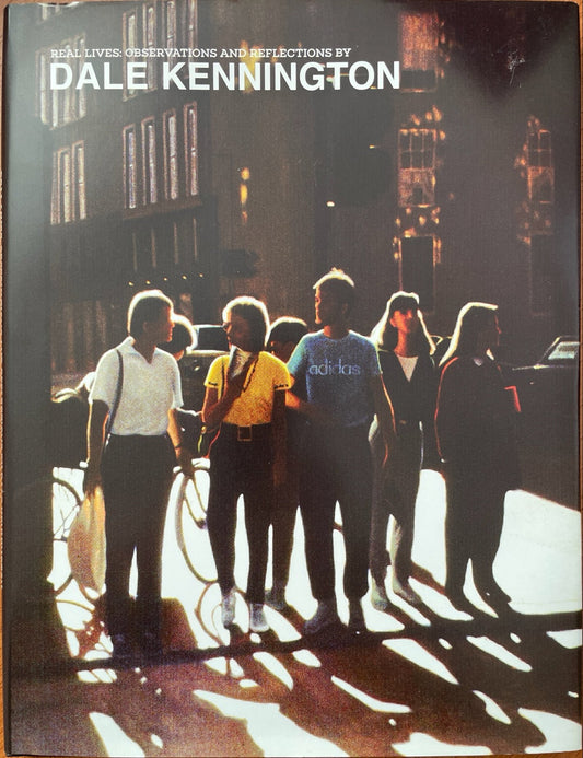 Real Lives: Observations and Reflections By Dale Kennington