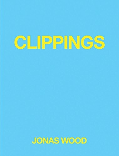 Jonas Wood: Clippings