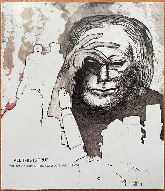 All This is True: The Art of Warrington Colescott and Sue Coe
