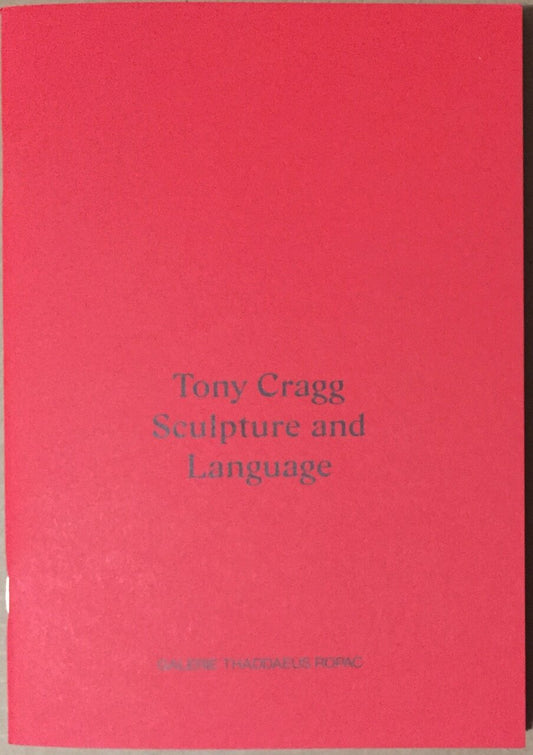Tony Cragg: Sculpture and Language