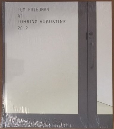 Tom Friedman at Luhring Augustine 2012