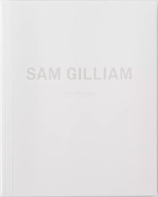 Sam Gilliam: Moving West Again