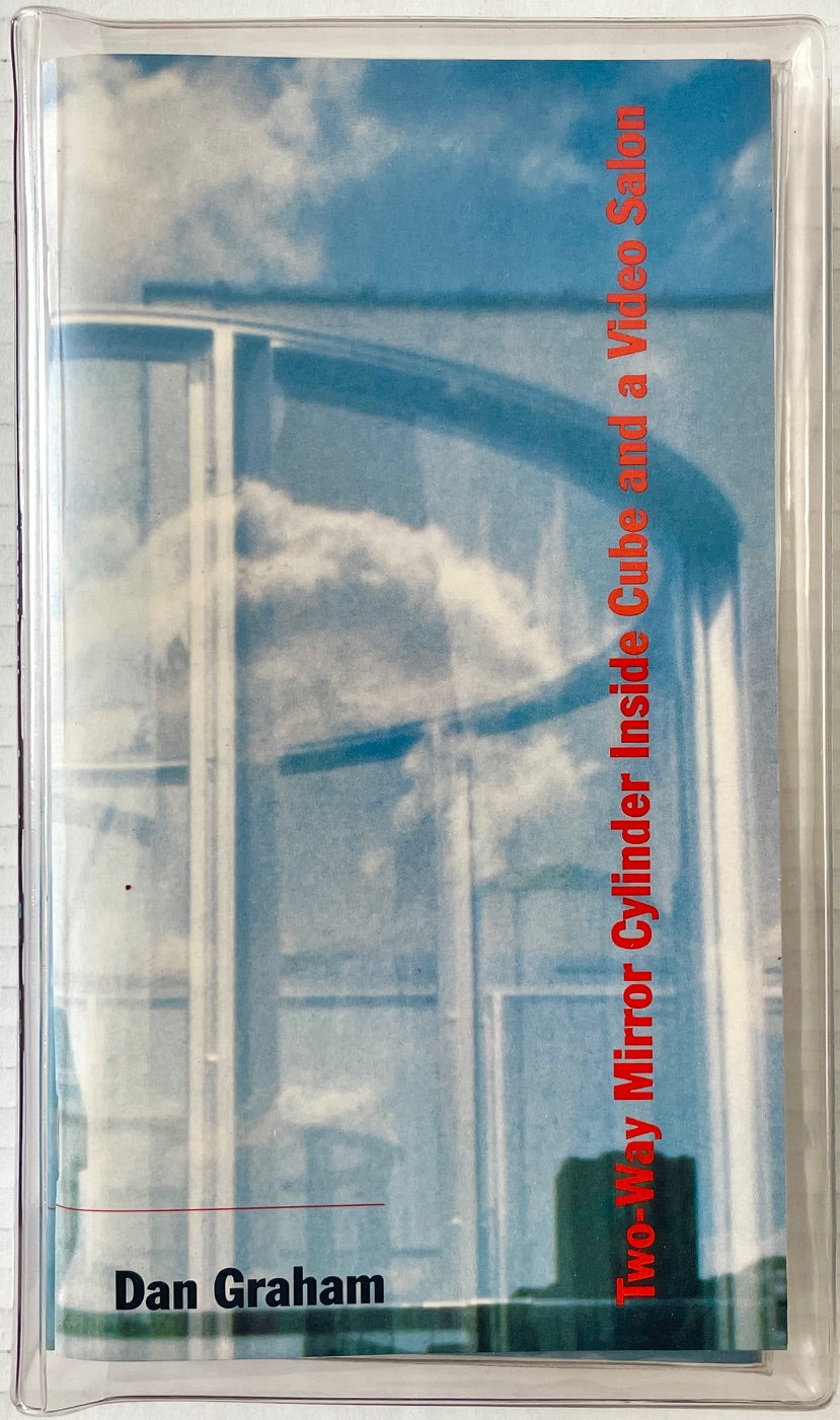Dan Graham: Two-Way Mirror Cylinder Inside Cube and a Video Salon (book + VHS cassette)