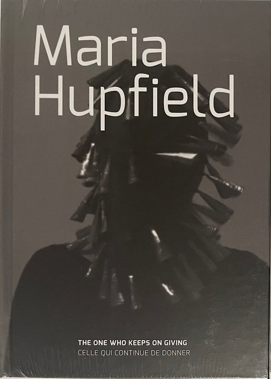 Maria Hupfield: The One Who Keeps on Giving / Celle Qui Continue de Donner