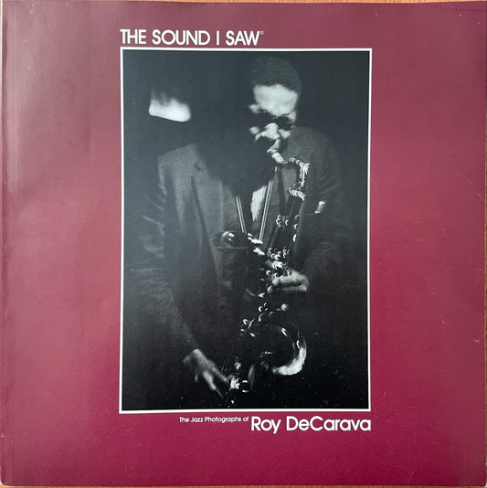 The Sound I Saw: The Jazz Photographs of Roy DeCarava