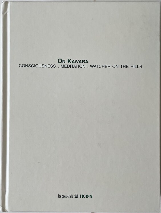 On Kawara: Consciousness. Meditation. Watcher on the Hills