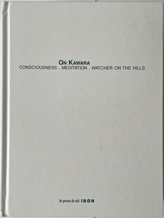 On Kawara: Consciousness. Meditation. Watcher on the Hills