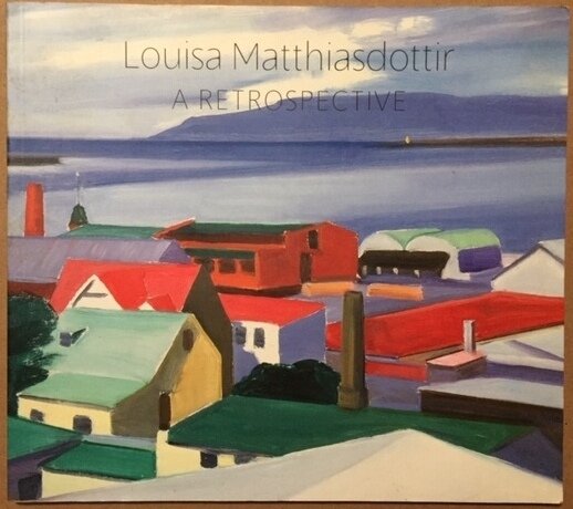 Louisa Matthiasdottir: A Retrospective