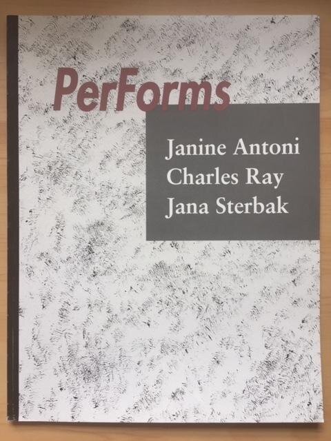 PerForms: Janine Antoni, Charles Ray, Jana Sterbak