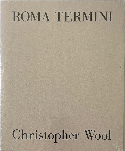 Christopher Wool: Roma Termini