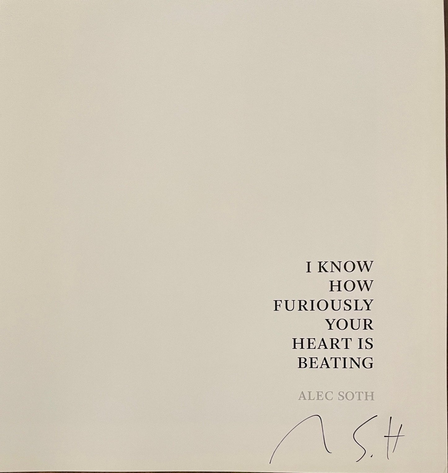 Alec Soth: I Know How Furiously Your Heart is Beating [signed]