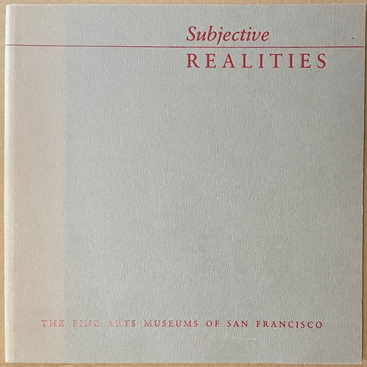 Subjective Realities: Seven Bay Area Artists [signed]