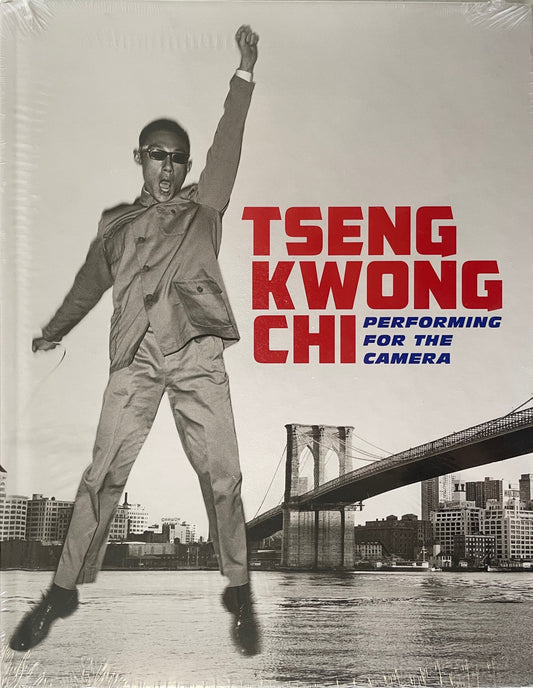 Tseng Kwong Chi: Performing for the Camera