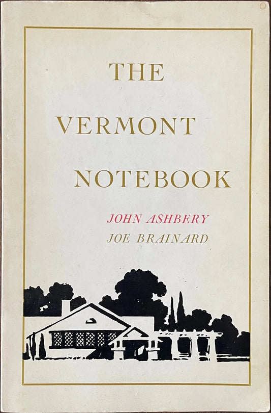 The Vermont Notebook [signed association copy] by John Ashbery & Joe Braniard