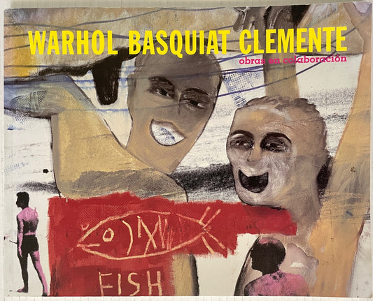 Warhol / Basquiat / Clemente: Obras en Colaboración